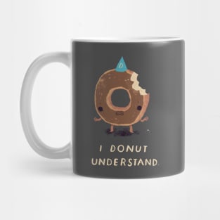 i donut understand shirt Mug